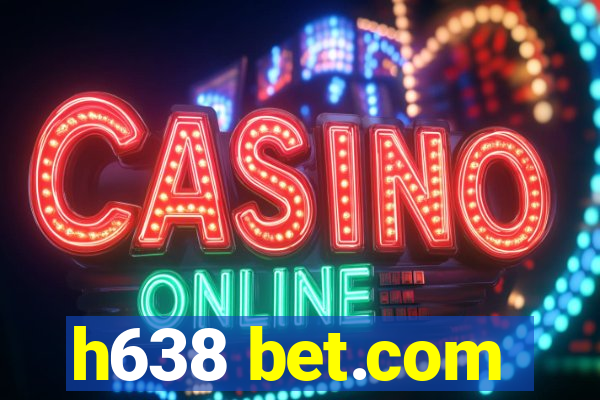 h638 bet.com